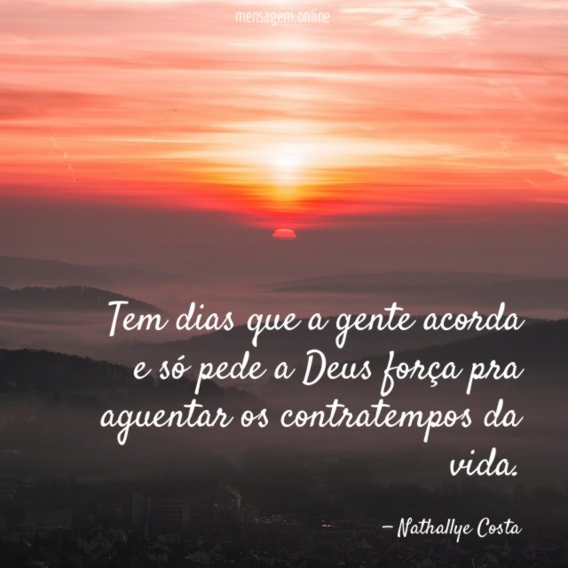 Tem dias que a gente acorda e só