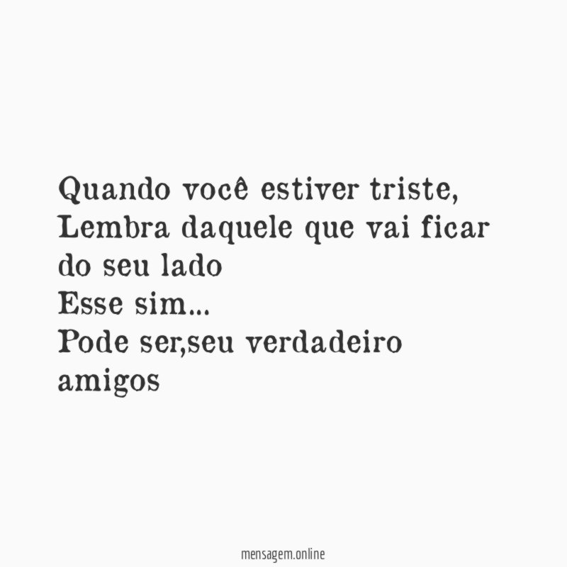 Quando você estiver triste