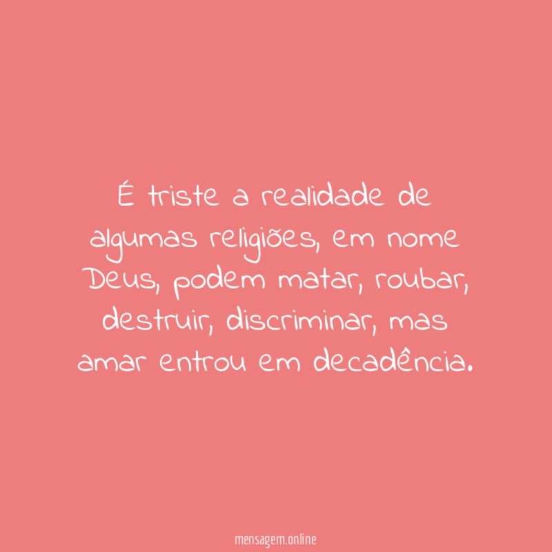 É triste a realidade de algumas religiões