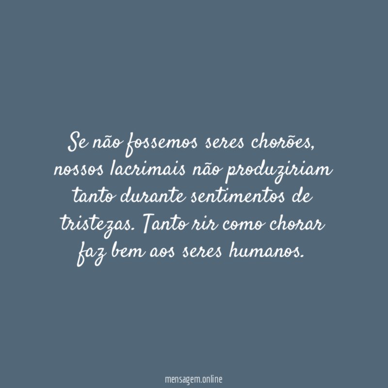 Se não fossemos seres chorões
