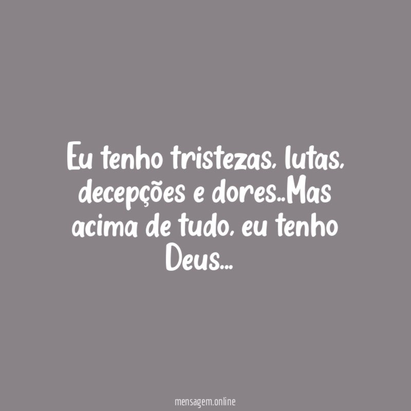 Eu tenho tristezas