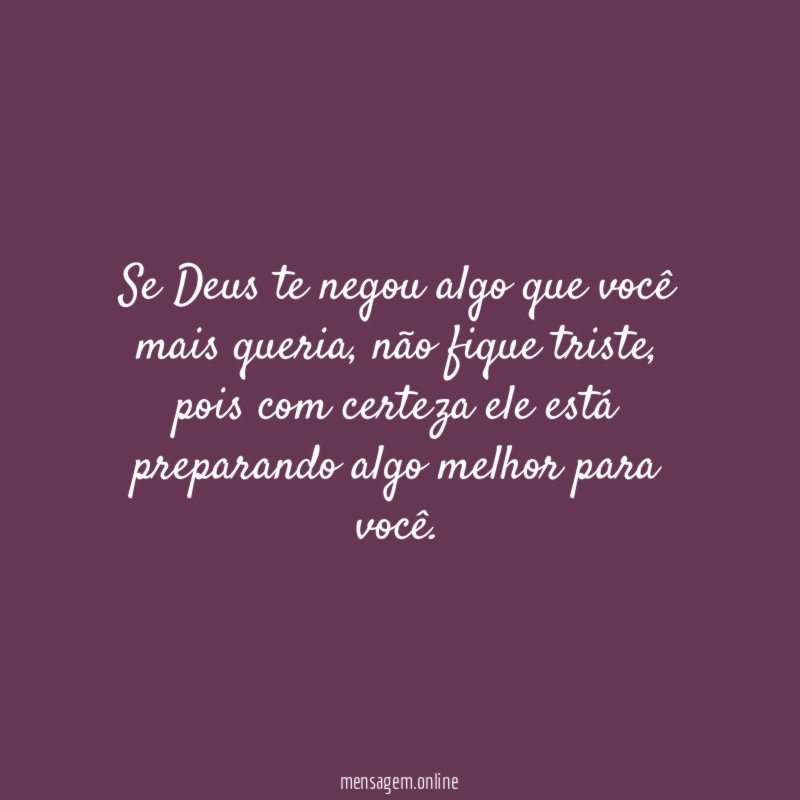 Se Deus te negou algo que você mais queria