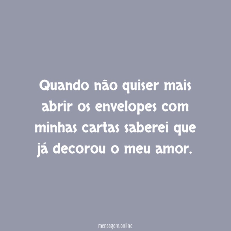 Quando não quiser mais abrir os envelopes com