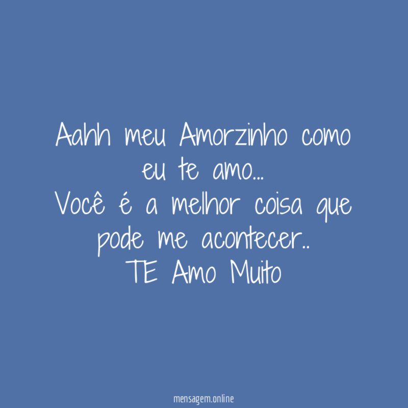 Aahh meu Amorzinho como eu te amo…