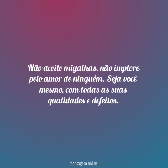 Não aceite migalhas
