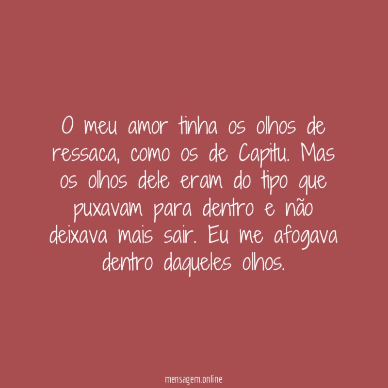 O meu amor tinha os olhos de ressaca