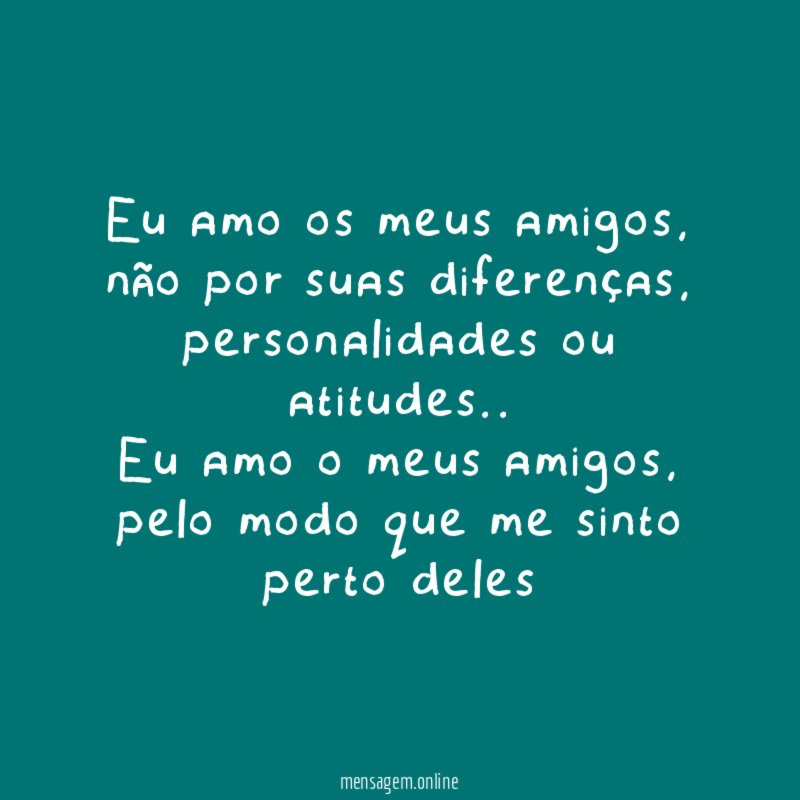 Eu amo os meus amigos