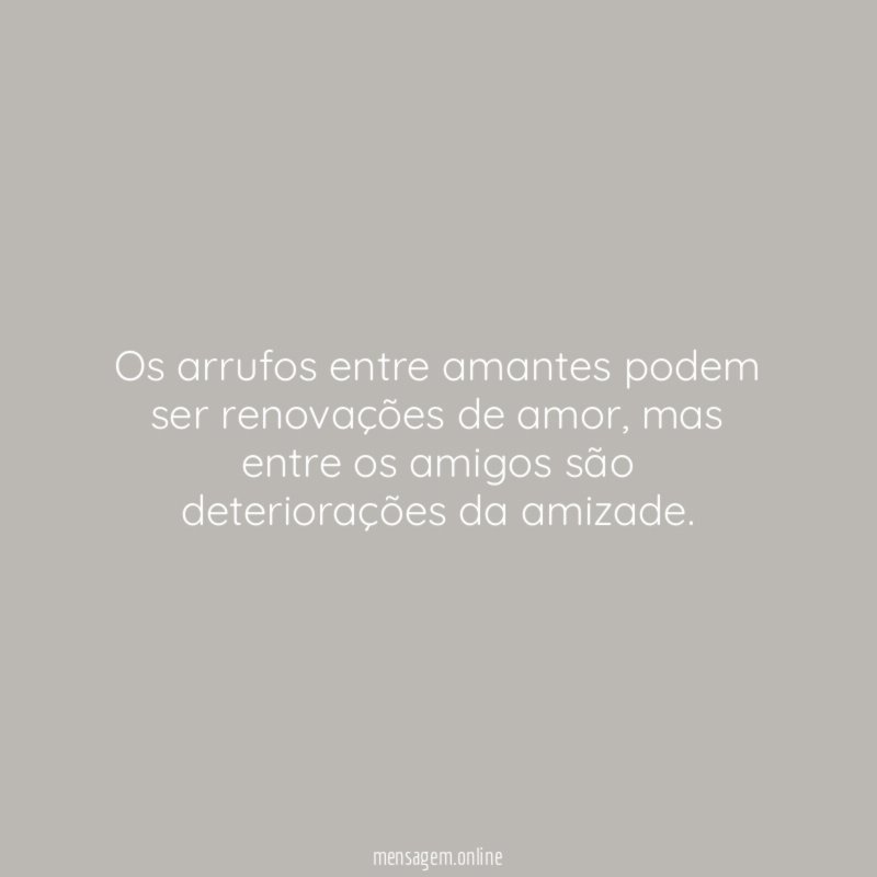 Os arrufos entre amantes podem ser renovações de amor