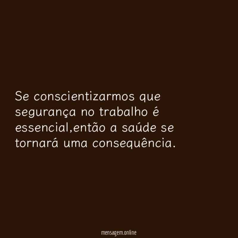 se conscientizarmos que segurança no trabalho é essencial