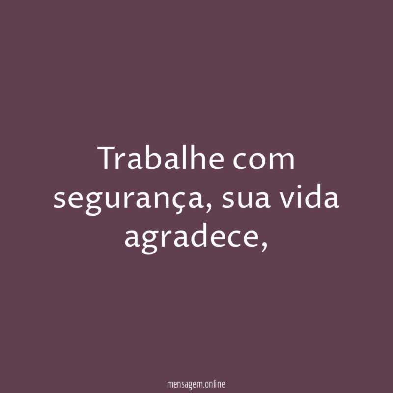 trabalhe com segurança