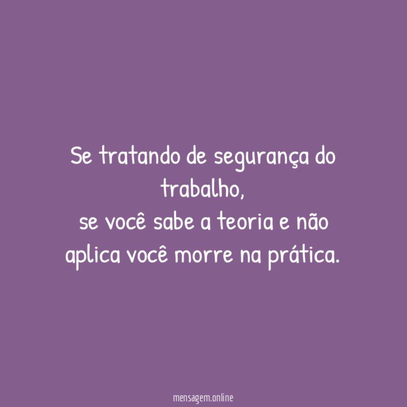 Se tratando de segurança do trabalho
