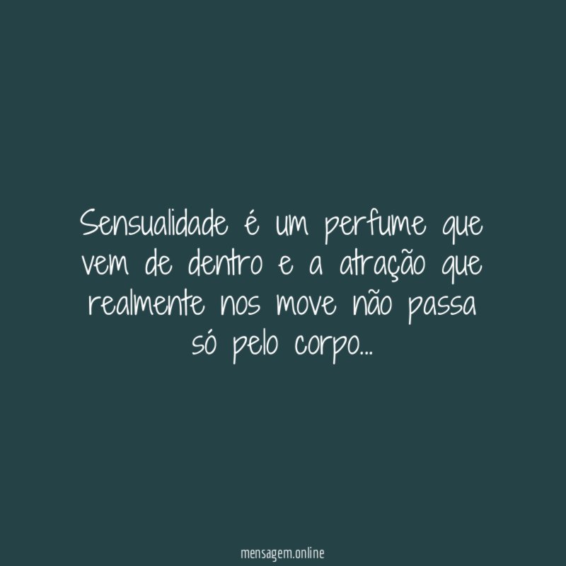 Sensualidade é um perfume que vem de dentro