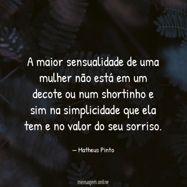 A maior sensualidade de uma mulher não está