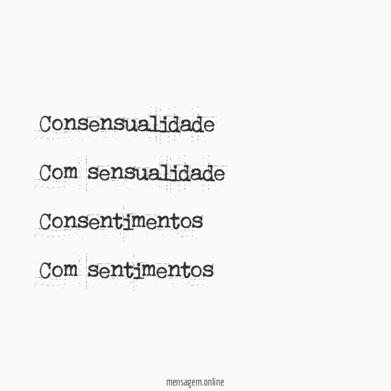 Consensualidade Com sensualidade Consentimentos Com sentimentos
