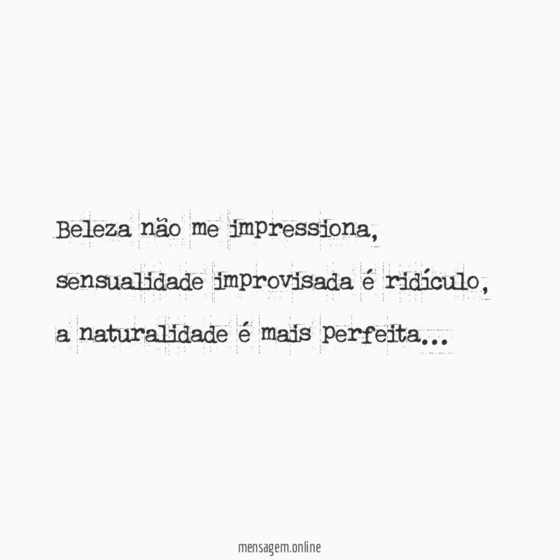 Beleza não me impressiona