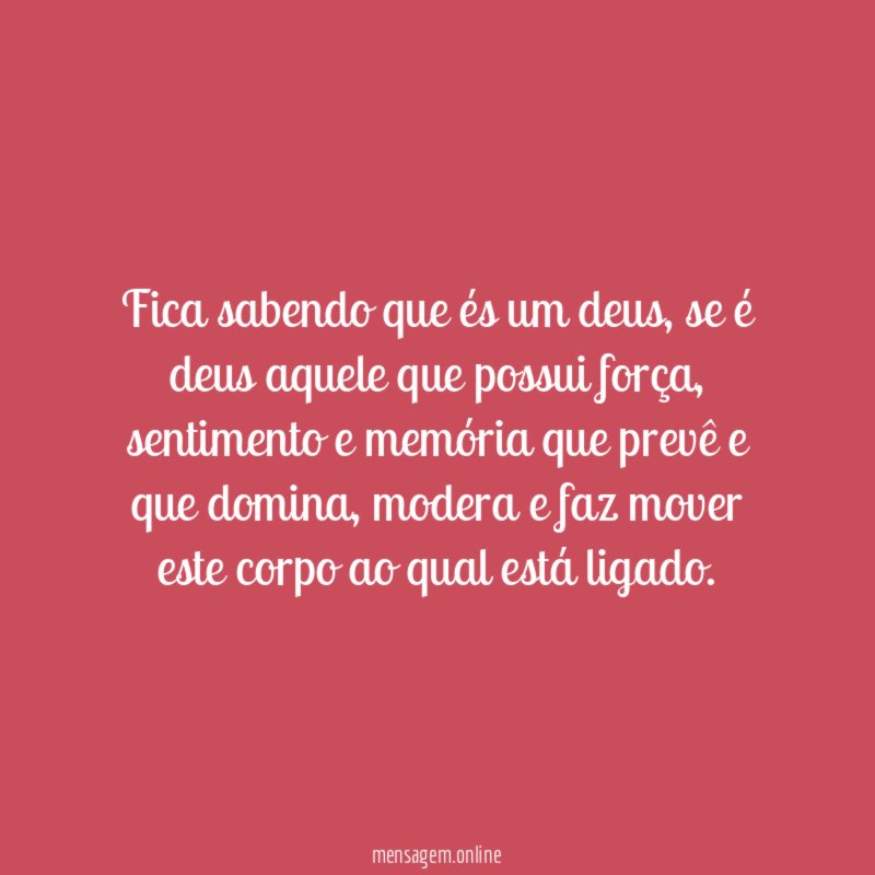 Fica sabendo que és um deus