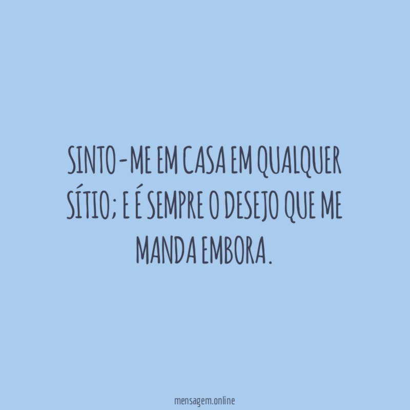 Sinto-me em casa em qualquer sítio