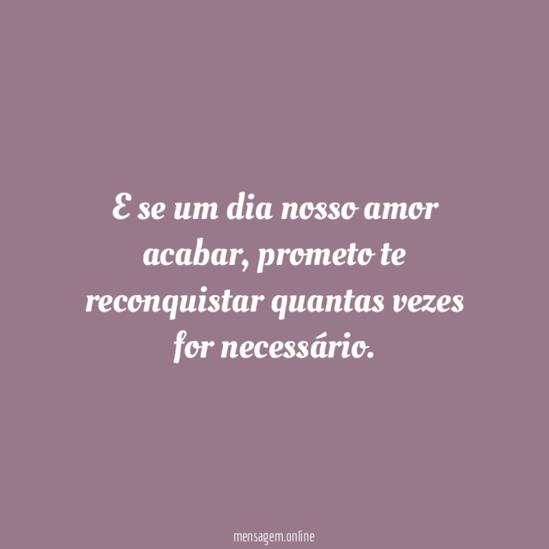 E se um dia nosso amor acabar