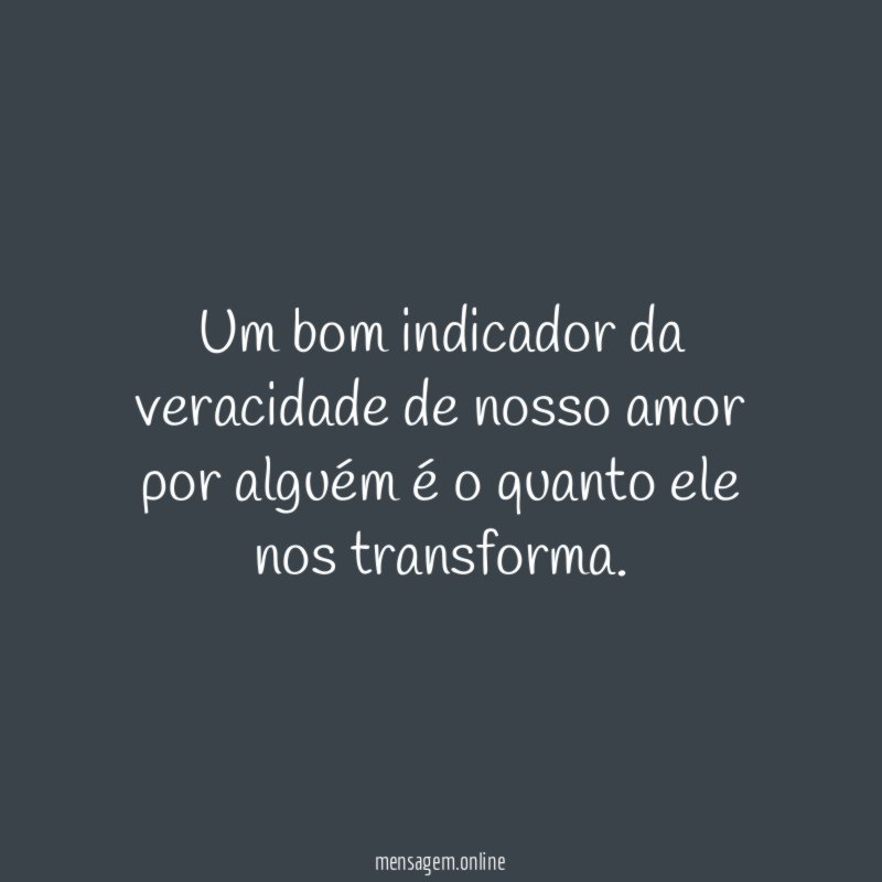 Um bom indicador da veracidade de nosso amor