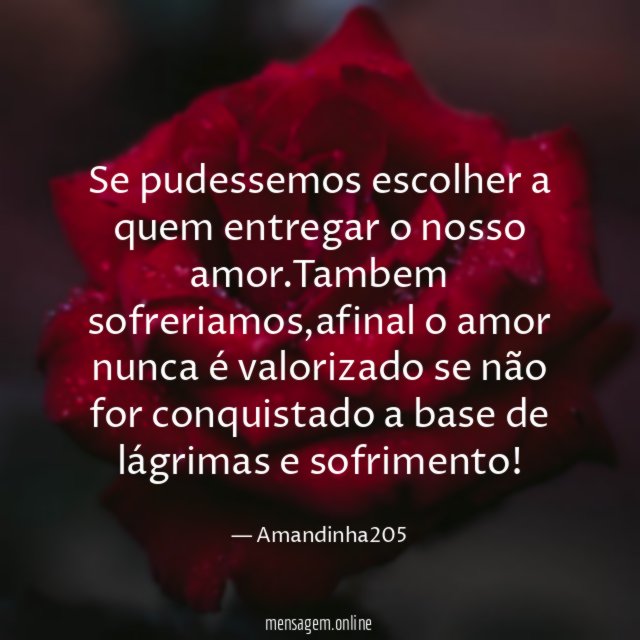Se pudessemos escolher a quem entregar o nosso amor