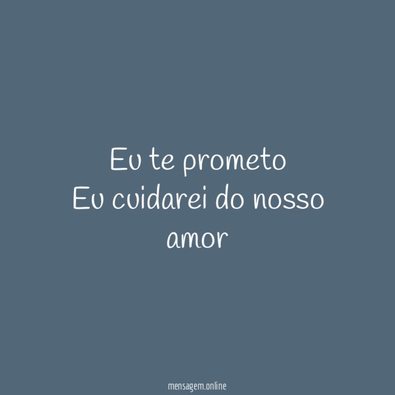 Eu te prometo Eu cuidarei do nosso amor