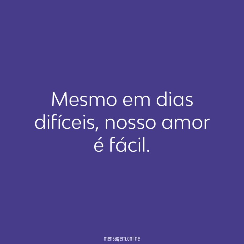 Mesmo em dias difíceis