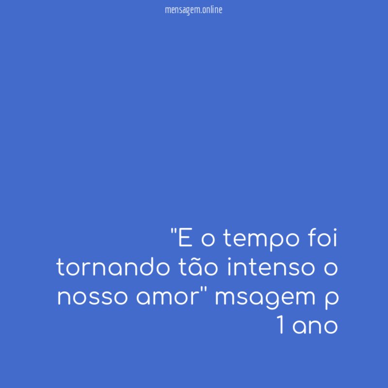 'E o tempo foi tornando tão intenso