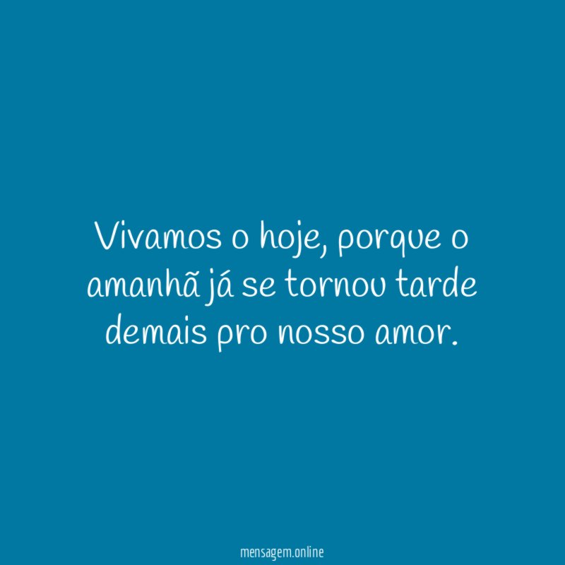 Vivamos o hoje