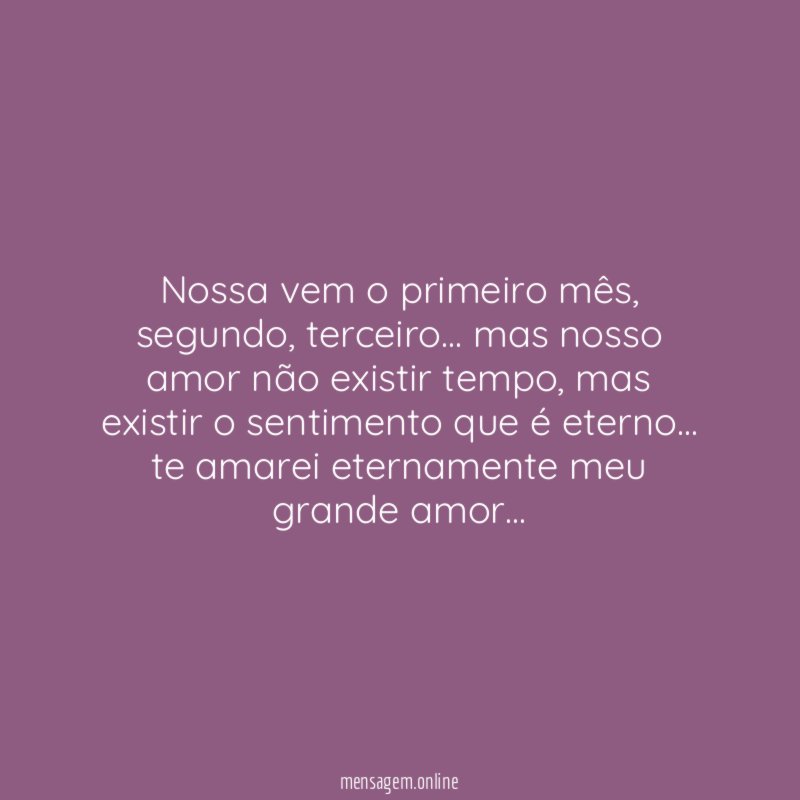 Nossa vem o primeiro mês
