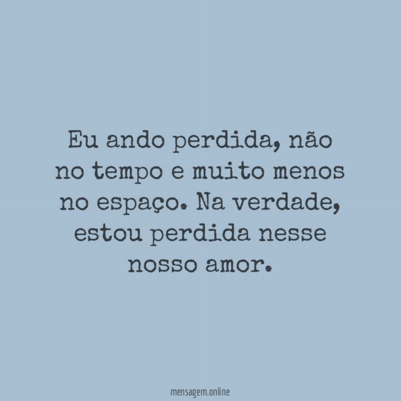 Eu ando perdida
