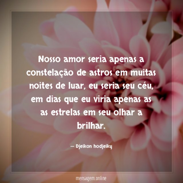 Nosso amor seria apenas a constelação de