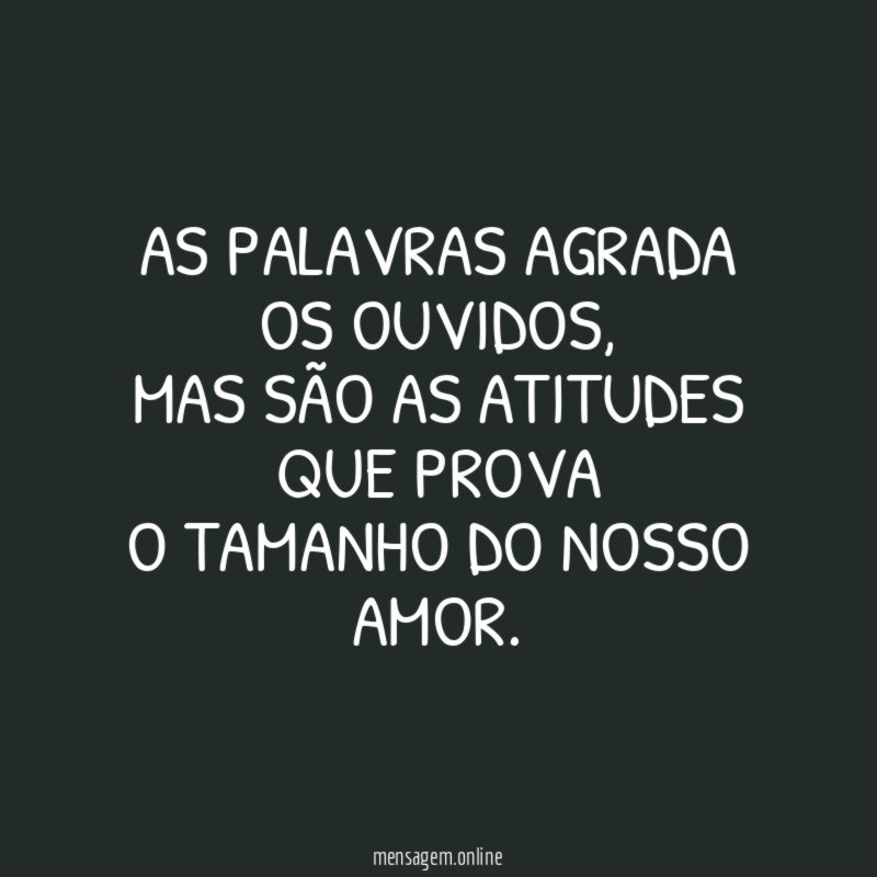 As palavras agrada os ouvidos