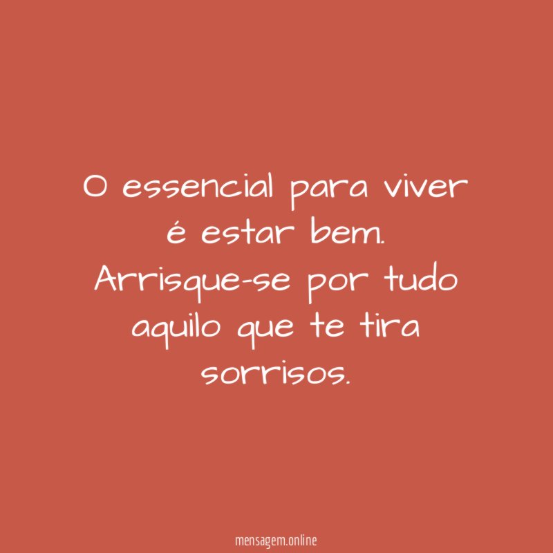 O essencial para viver é estar bem