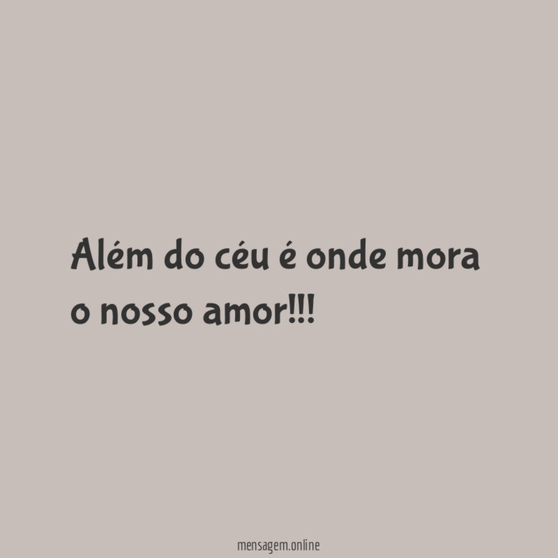 além do céu é onde mora o nosso amor