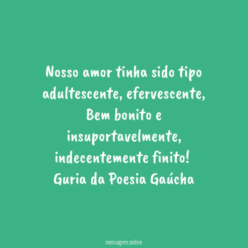 Nosso amor tinha sido tipo adultescente