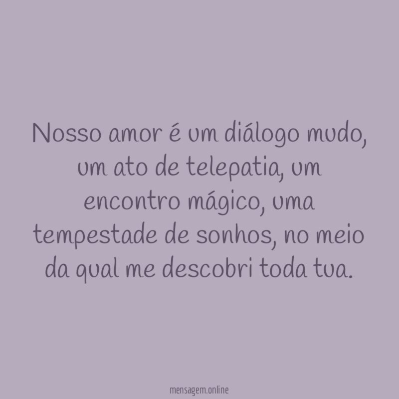 Nosso amor é um diálogo mudo