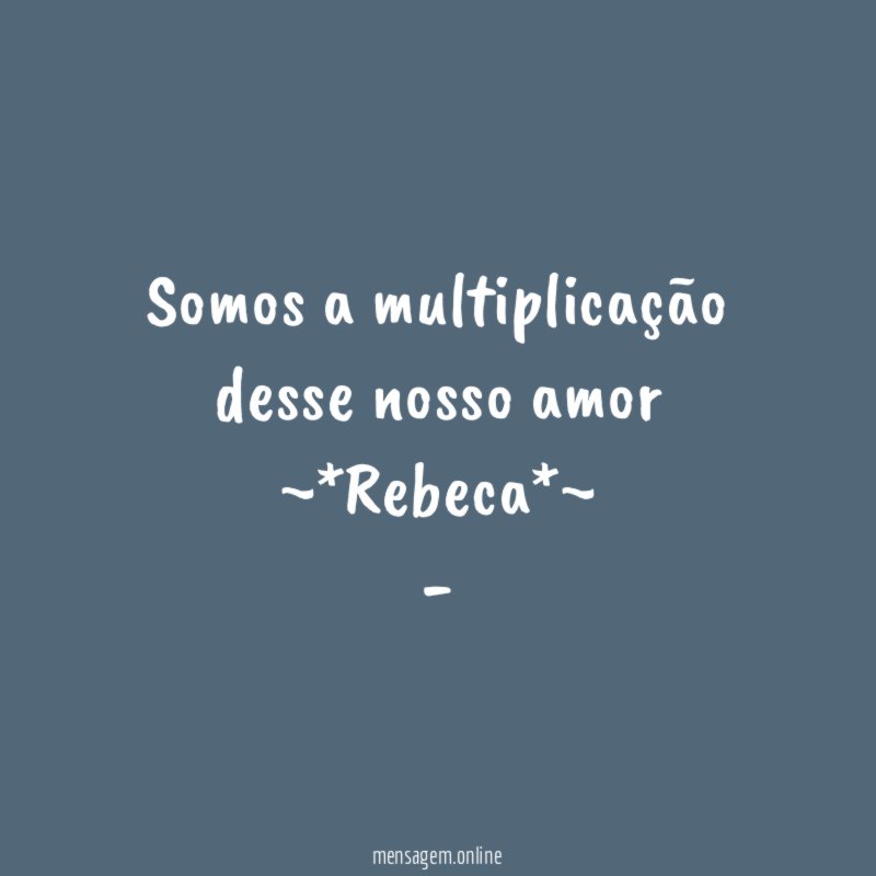 Somos a multiplicação desse nosso amor