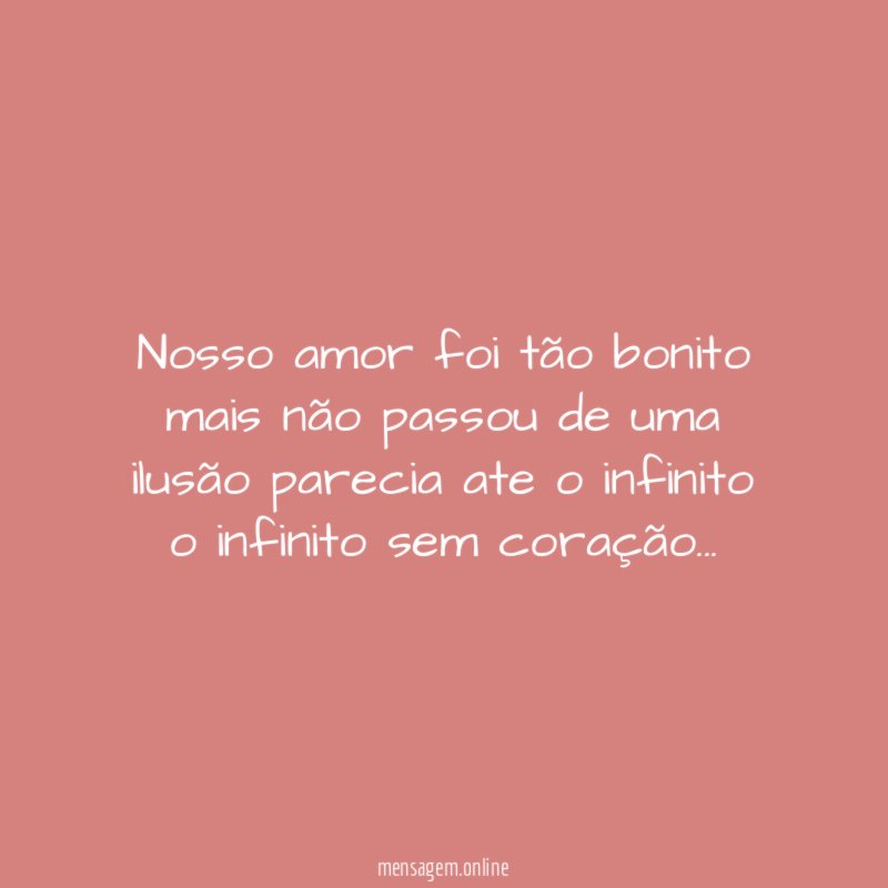 Nosso amor foi tão bonito mais não passou