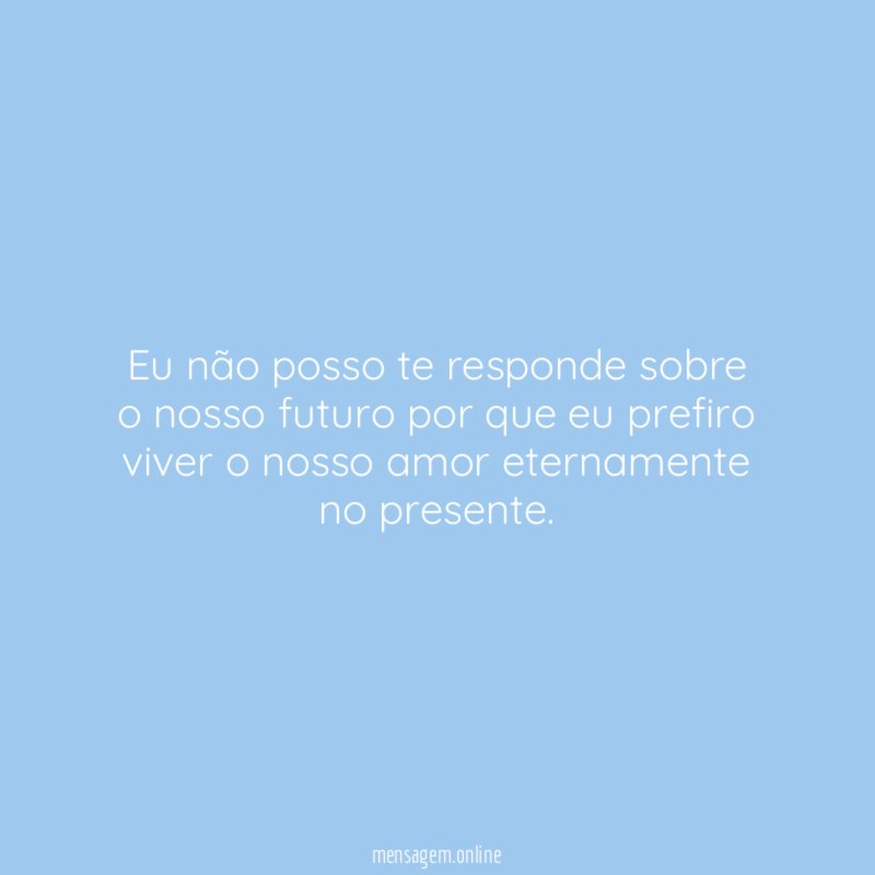Eu não posso te responde sobre o nosso