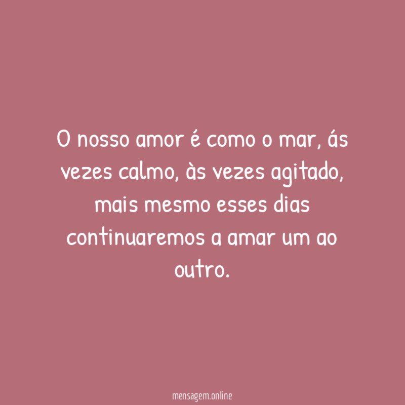 O nosso amor é como o mar