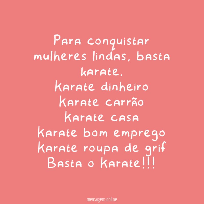 Para conquistar mulheres lindas