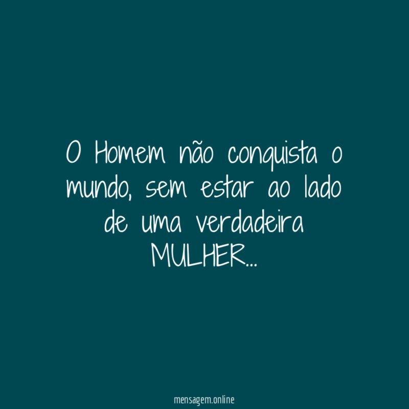O Homem não conquista o mundo