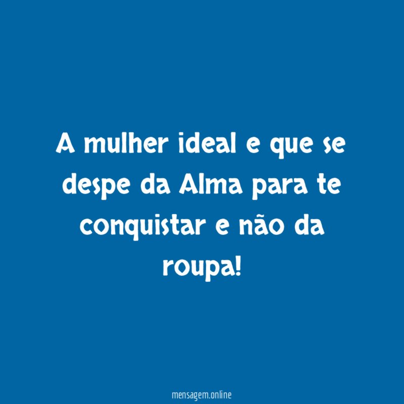 A mulher ideal e que se despe da