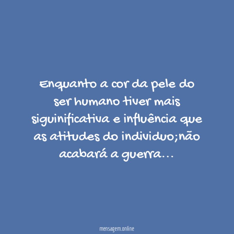 Enquanto a cor da pele do ser humano