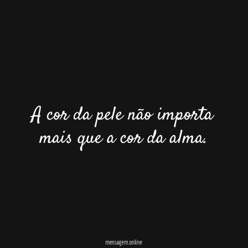 A cor da pele não importa mais que