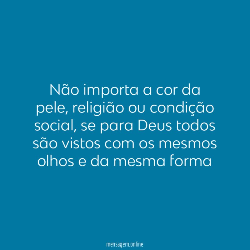 Não importa a cor da pele