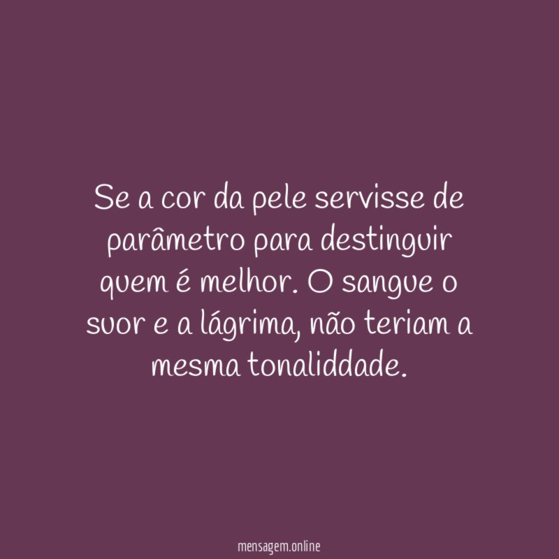 Se a cor da pele servisse de parâmetro