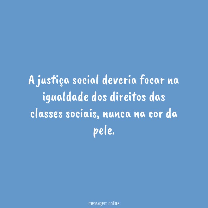 A justiça social deveria focar na igualdade dos
