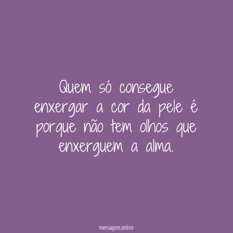 Quem só consegue enxergar a cor da pele