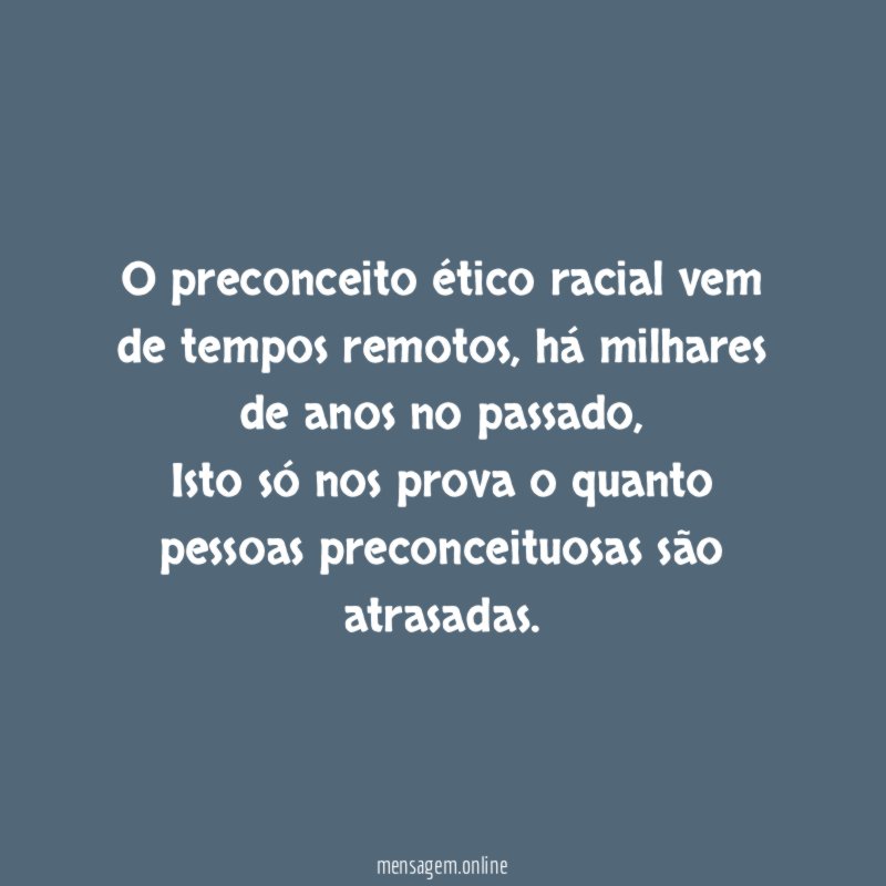 O preconceito ético racial vem de tempos remotos